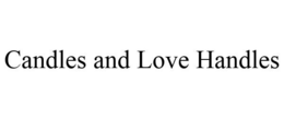 CANDLES AND LOVE HANDLES - official mark drawing from the USPTO record