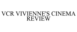 VCR VIVIENNE'S CINEMA REVIEW - official mark drawing from the USPTO record
