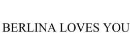 BERLINA LOVES YOU - official mark drawing from the USPTO record