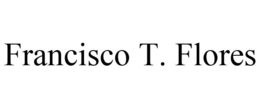 FRANCISCO T. FLORES - official mark drawing from the USPTO record