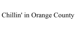 CHILLIN' IN ORANGE COUNTY - official mark drawing from the USPTO record
