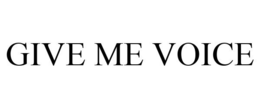 GIVE ME VOICE - official mark drawing from the USPTO record