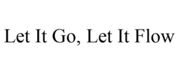 LET IT GO, LET IT FLOW - official mark drawing from the USPTO record