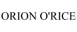 ORION O'RICE - official mark drawing from the USPTO record