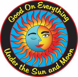 GOOD ON EVERYTHING UNDER THE SUN AND MOON - official mark drawing from the USPTO record