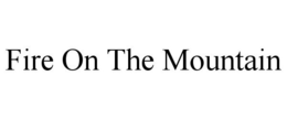 FIRE ON THE MOUNTAIN - official mark drawing from the USPTO record