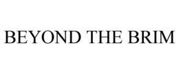 BEYOND THE BRIM - official mark drawing from the USPTO record