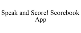 SPEAK AND SCORE! SCOREBOOK APP - official mark drawing from the USPTO record