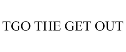TGO THE GET OUT - official mark drawing from the USPTO record