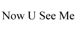 NOW U SEE ME - official mark drawing from the USPTO record