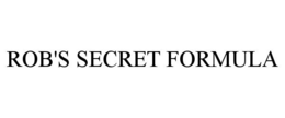 ROB'S SECRET FORMULA - official mark drawing from the USPTO record