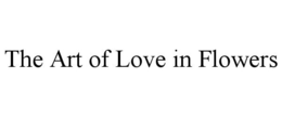 THE ART OF LOVE IN FLOWERS - official mark drawing from the USPTO record
