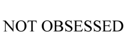 NOT OBSESSED - official mark drawing from the USPTO record