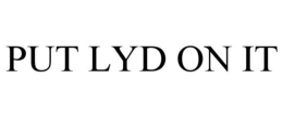 PUT LYD ON IT - official mark drawing from the USPTO record