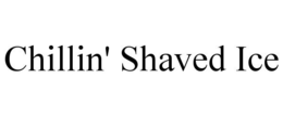 CHILLIN' SHAVED ICE - official mark drawing from the USPTO record