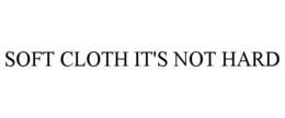 SOFT CLOTH IT'S NOT HARD - official mark drawing from the USPTO record