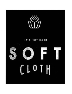 IT'S NOT HARD SOFT CLOTH - official mark drawing from the USPTO record