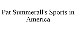 PAT SUMMERALL'S SPORTS IN AMERICA - official mark drawing from the USPTO record