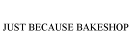 JUST BECAUSE BAKESHOP - official mark drawing from the USPTO record