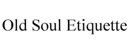 OLD SOUL ETIQUETTE - official mark drawing from the USPTO record