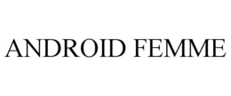 ANDROID FEMME - official mark drawing from the USPTO record