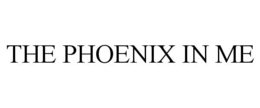 THE PHOENIX IN ME - official mark drawing from the USPTO record