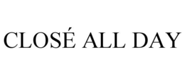 CLOSÉ ALL DAY - official mark drawing from the USPTO record