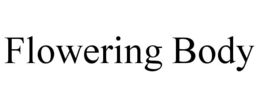 FLOWERING BODY - official mark drawing from the USPTO record