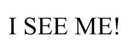 I SEE ME! - official mark drawing from the USPTO record