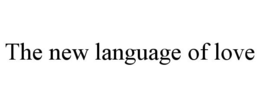 THE NEW LANGUAGE OF LOVE - official mark drawing from the USPTO record