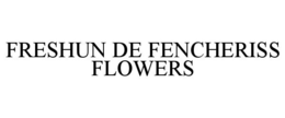FRESHUN DE FENCHERISS FLOWERS - official mark drawing from the USPTO record