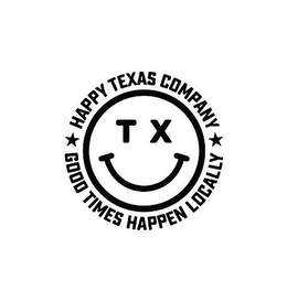 HAPPY TEXAS COMPANY GOOD TIMES HAPPEN LOCALLY T X - official mark drawing from the USPTO record