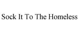 SOCK IT TO THE HOMELESS - official mark drawing from the USPTO record
