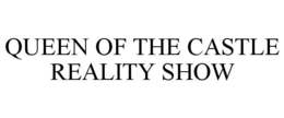 QUEEN OF THE CASTLE REALITY SHOW - official mark drawing from the USPTO record