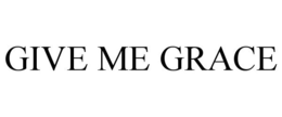 GIVE ME GRACE - official mark drawing from the USPTO record
