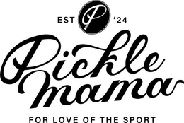 EST P' 24 PICKLE MAMA FOR LOVE OF THE SPORT - official mark drawing from the USPTO record