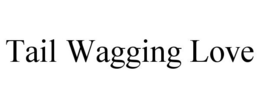 TAIL WAGGING LOVE - official mark drawing from the USPTO record