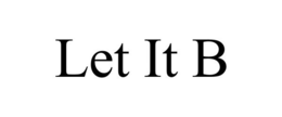 LET IT B - official mark drawing from the USPTO record