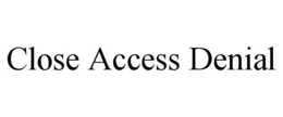 CLOSE ACCESS DENIAL - official mark drawing from the USPTO record