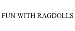 FUN WITH RAGDOLLS - official mark drawing from the USPTO record