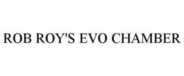 ROB ROY'S EVO CHAMBER - official mark drawing from the USPTO record