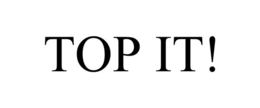 TOP IT! - official mark drawing from the USPTO record