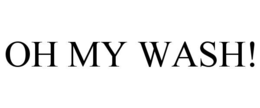 OH MY WASH! - official mark drawing from the USPTO record