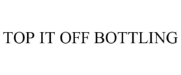 TOP IT OFF BOTTLING - official mark drawing from the USPTO record