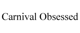 CARNIVAL OBSESSED - official mark drawing from the USPTO record