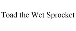 TOAD THE WET SPROCKET - official mark drawing from the USPTO record