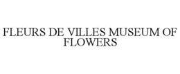 FLEURS DE VILLES MUSEUM OF FLOWERS - official mark drawing from the USPTO record