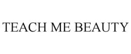 TEACH ME BEAUTY - official mark drawing from the USPTO record