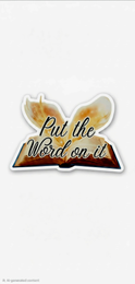 PUT THE WORD ON IT - official mark drawing from the USPTO record